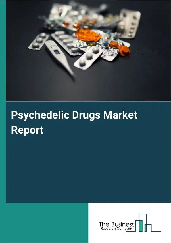 Global Psychedelic Drugs Market Report 2026