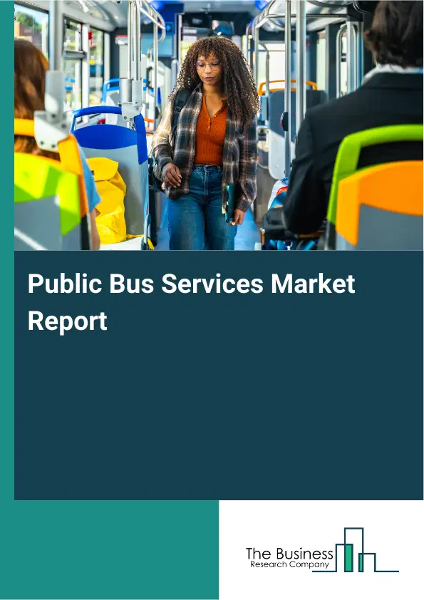 Global Public Bus Services Market Report 2026