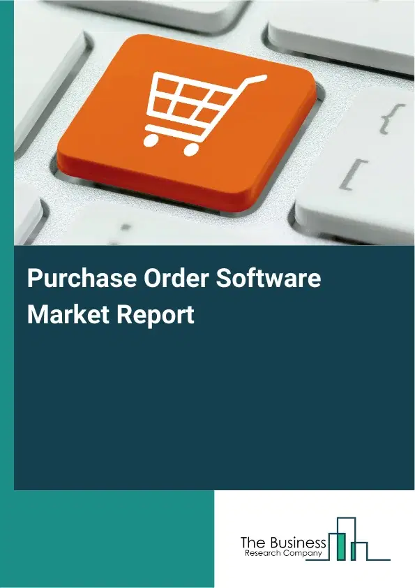 Global Purchase Order Software Market Report 2026