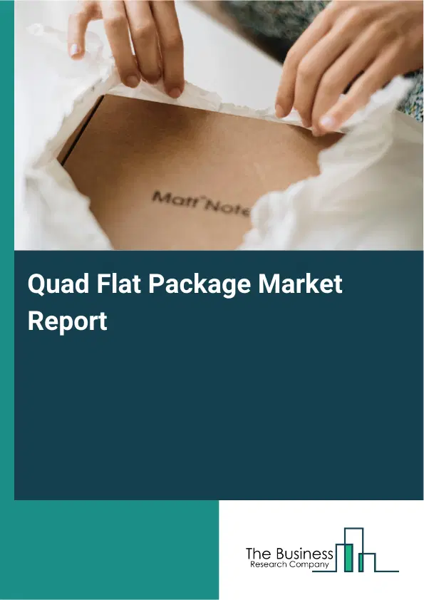 Global Quad Flat Package Market Report 2026