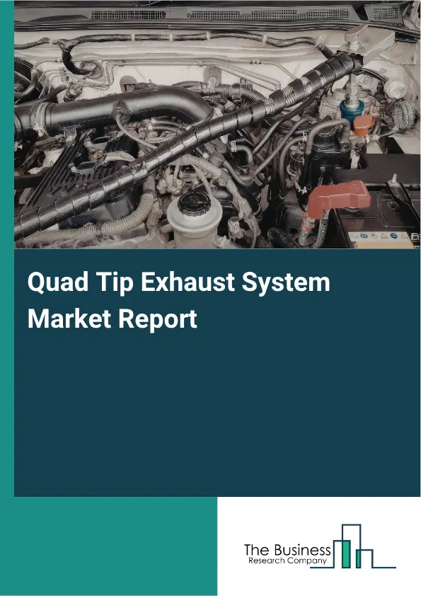 Quad Tip Exhaust System Market Report 2026