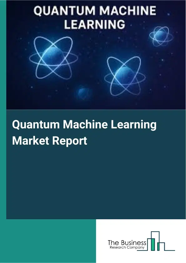 Global Quantum Machine Learning Market Report 2026