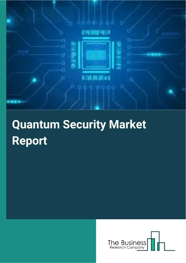 Global Quantum Security Market Report 2026