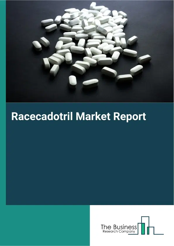 Global Racecadotril Market Report 2026
