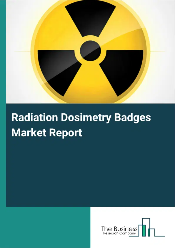 Radiation Dosimetry Badges Market Report 2026