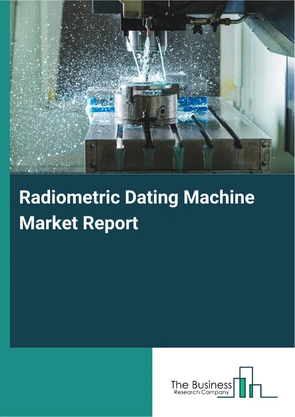 Global Radiometric Dating Machine Market Report 2026