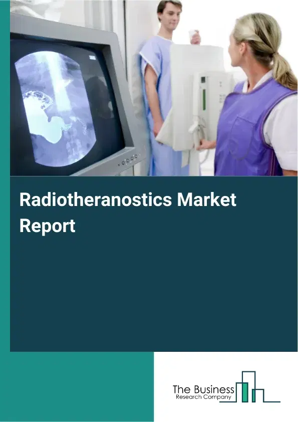Global Radiotheranostics Market Report 2026