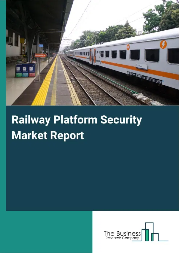 Global Railway Platform Security Market Report 2026