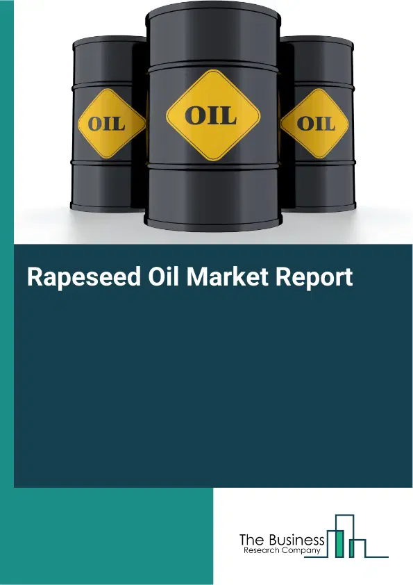 Global Rapeseed Oil Market Report 2026