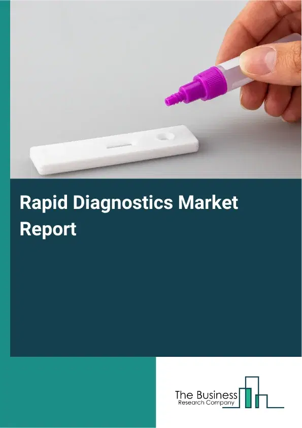 Global Rapid Diagnostics Market Report 2026