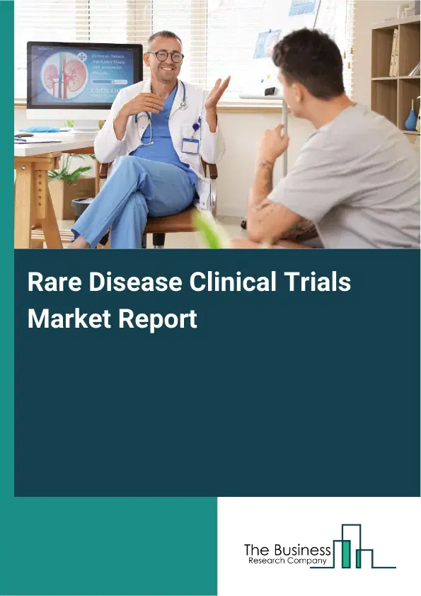Global Rare Disease Clinical Trials Market Report 2026