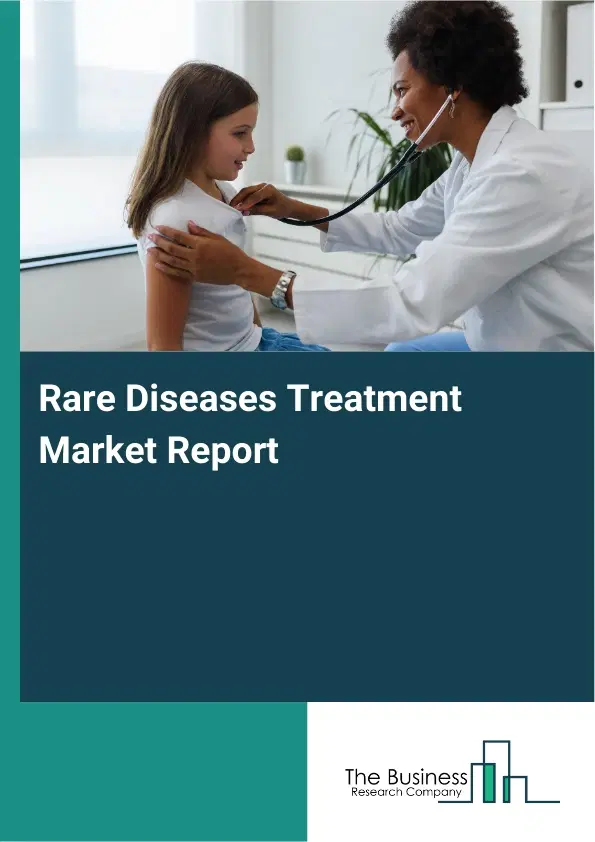 Global Rare Diseases Treatment Market Report 2026