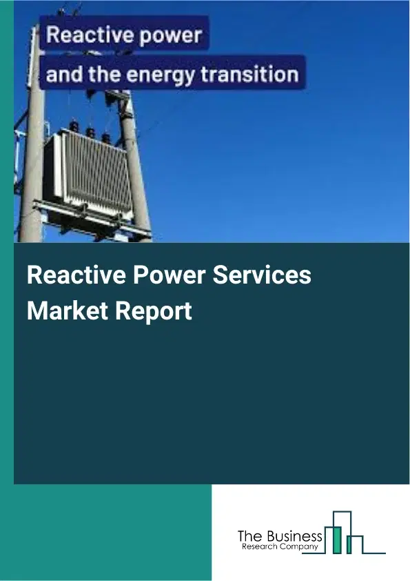 Global Reactive Power Services Market Report 2026
