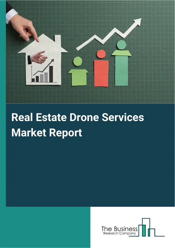 Global Real Estate Drone Services Market Report 2026
