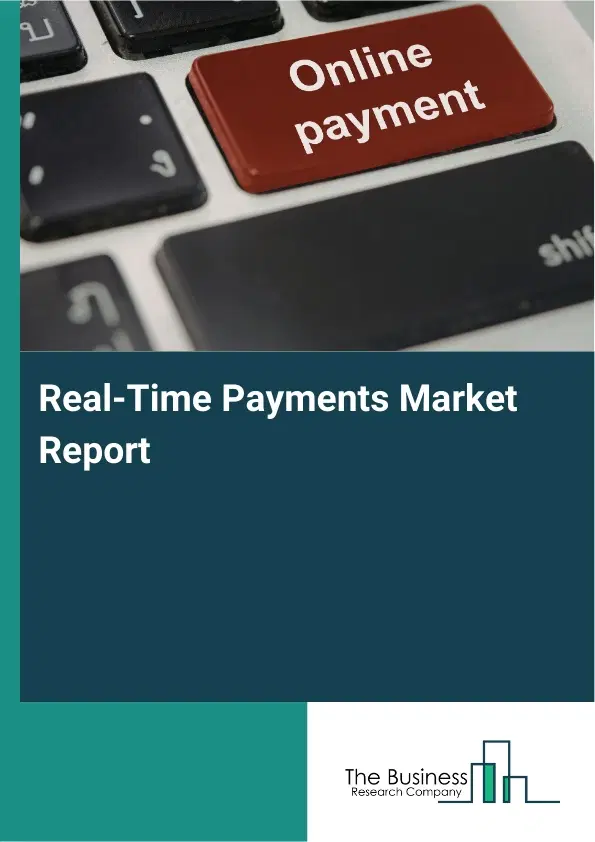 Global Real-Time Payments Market Report 2026