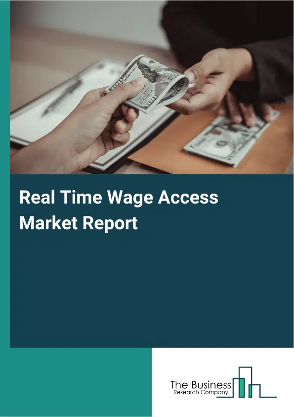 Global Real Time Wage Access Market Report 2026