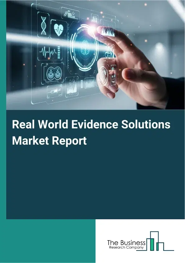 Global Real World Evidence Solutions Market Report 2026