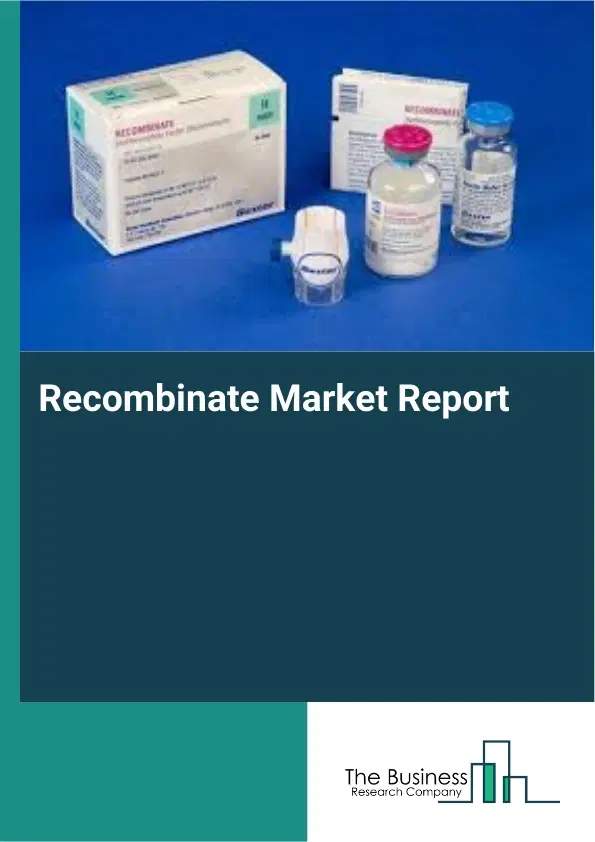 Global Recombinate Market Report 2026