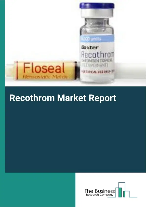 Global Recothrom Market Report 2026