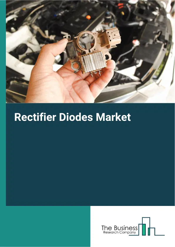 Rectifier Diodes Market Size, Share, Drivers Report 2026-2030