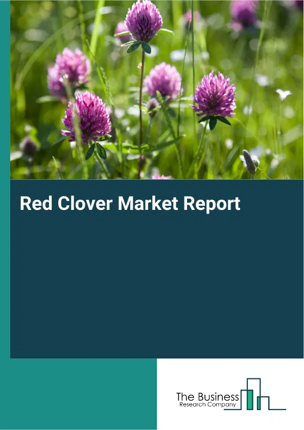 Global Red Clover Market Report 2026