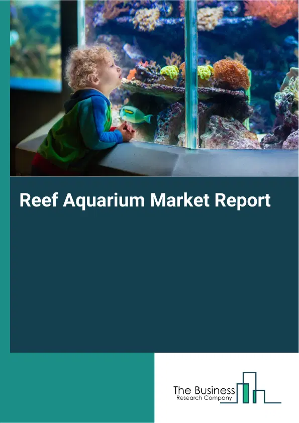 Global Reef Aquarium Market Report 2026