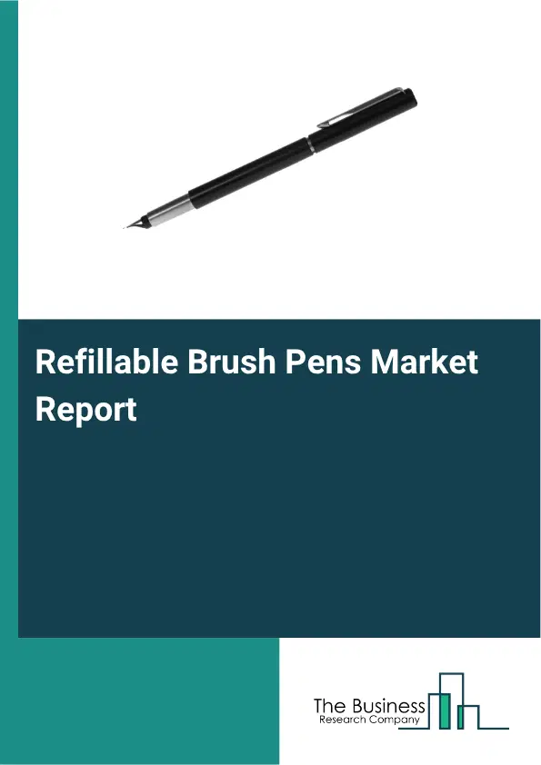 Refillable Brush Pens Market Report 2026