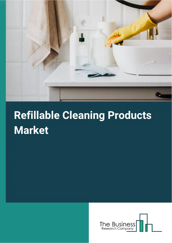 Refillable Cleaning Products Market Report 2026