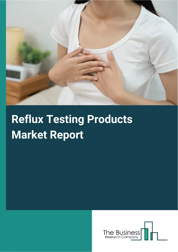 Global Reflux Testing Products Market Report 2026