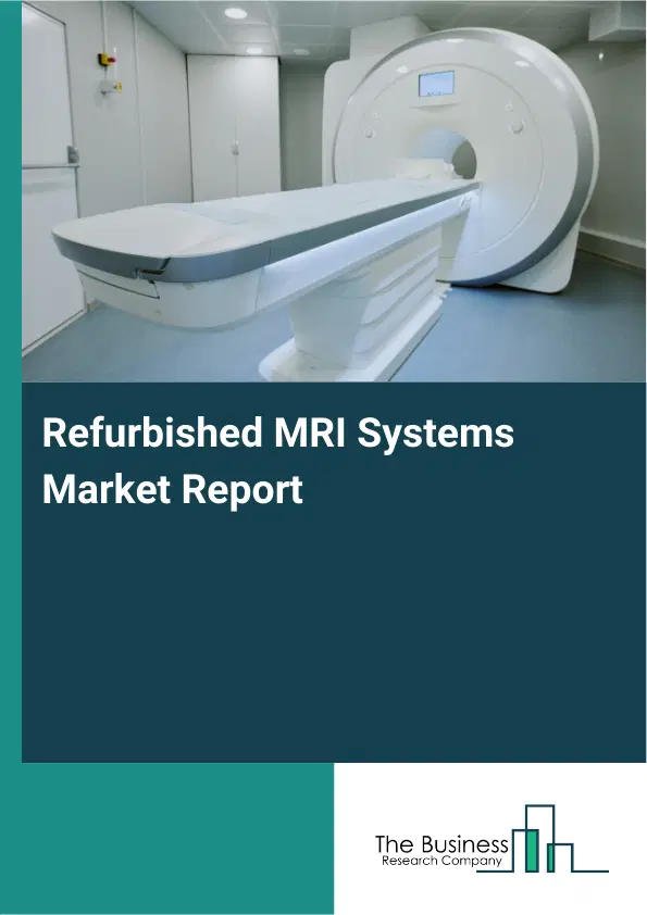 Global Refurbished MRI Systems Market Report 2026