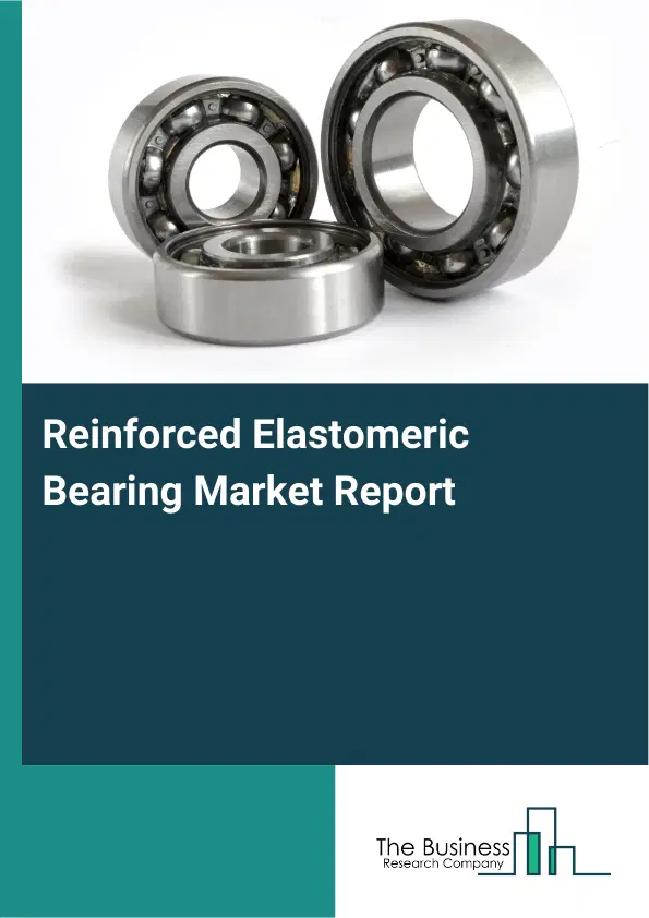 Global Reinforced Elastomeric Bearing Market Report 2026