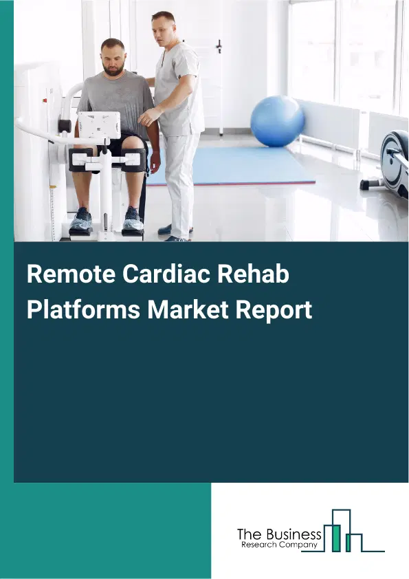 Global Remote Cardiac Rehab Platforms Market Report 2026