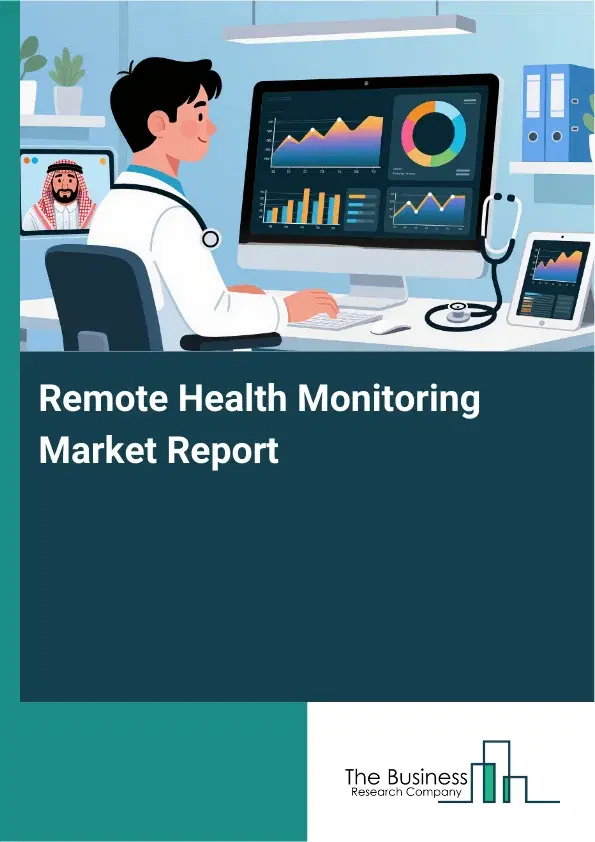 Global Remote Health Monitoring Market Report 2026
