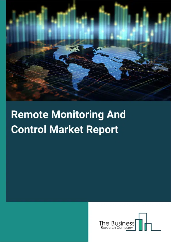Global Remote Monitoring And Control Market Report 2026