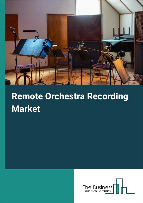 Remote Orchestra Recording Market Report 2026