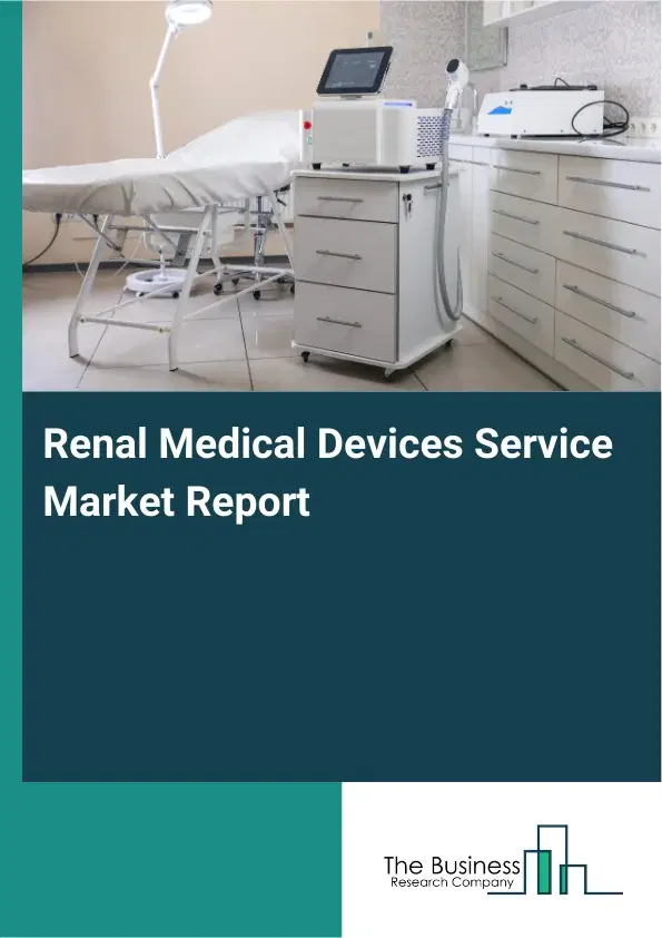 Global Renal Medical Devices Service Market Report 2026