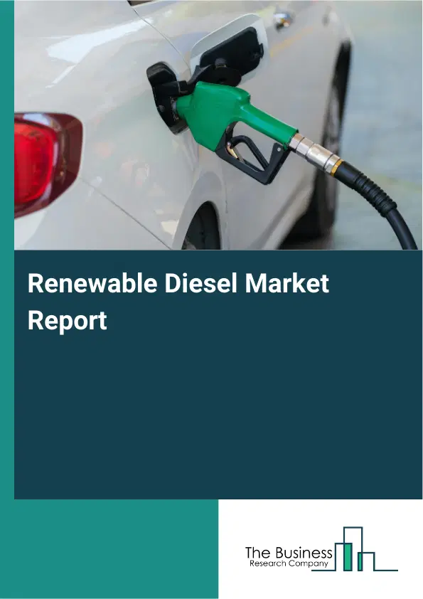 Global Renewable Diesel Market Report 2026