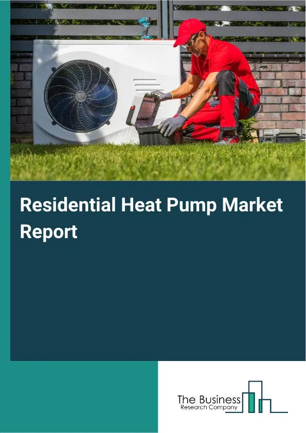Global Residential Heat Pump Market Report 2026