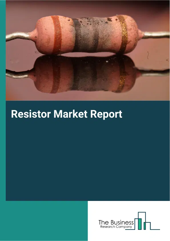 Global Resistor Market Report 2026