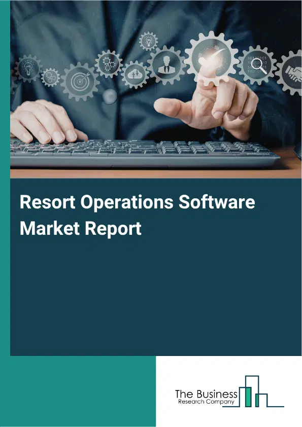 Resort Operations Software Market Report 2026
