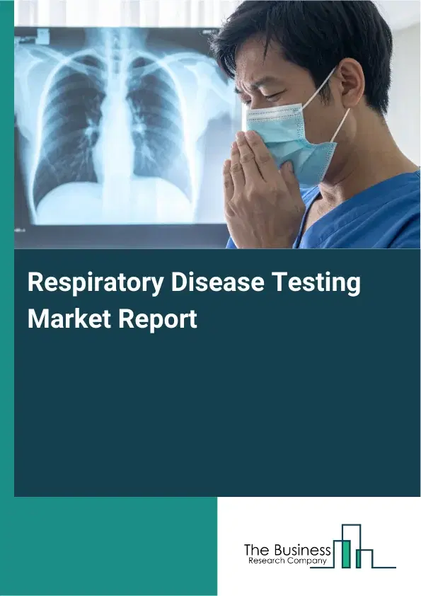 Global Respiratory Disease Testing Market Report 2026