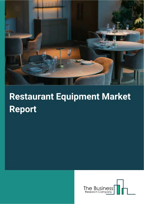 Global Restaurant Equipment Market Report 2026