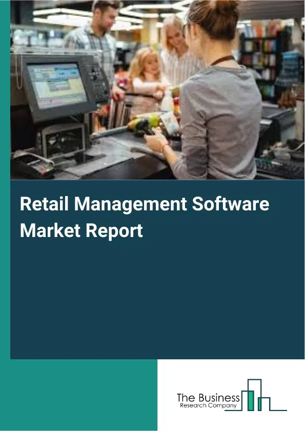 Global Retail Management Software Market Report 2026