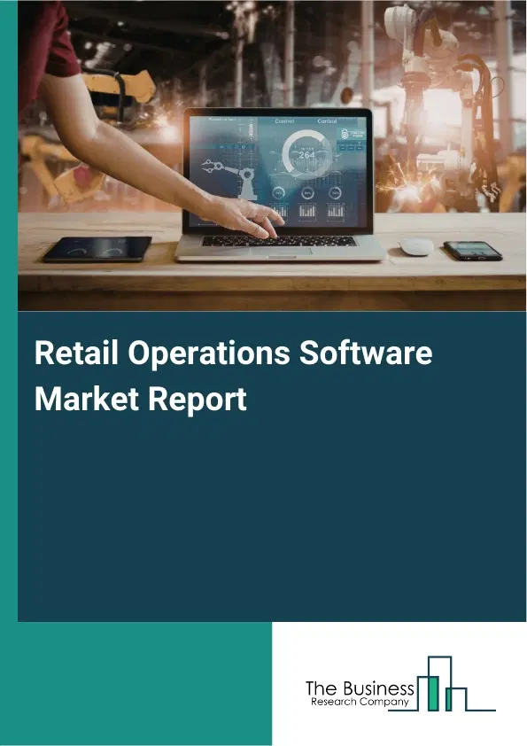 Global Retail Operations Software Market Report 2026