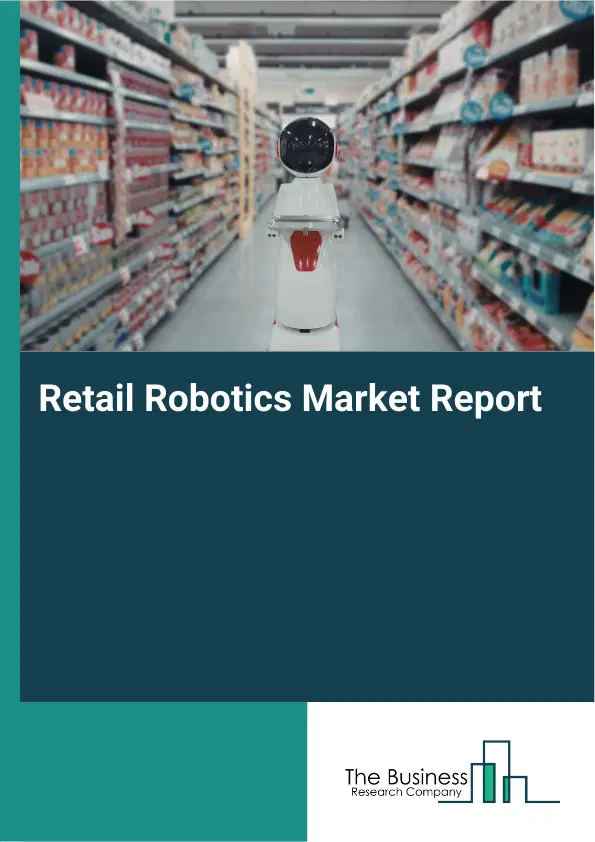 Global Retail Robotics Market Report 2026