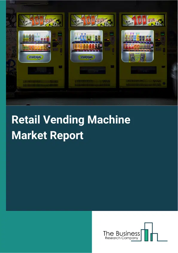 Global Retail Vending Machine Market Report 2026
