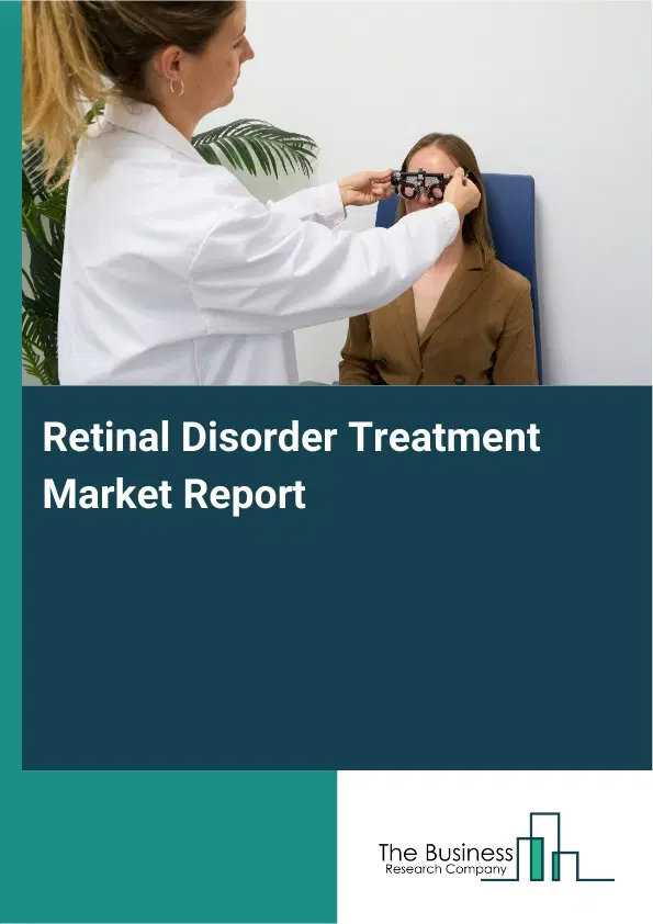 Global Retinal Disorder Treatment Market Report 2026