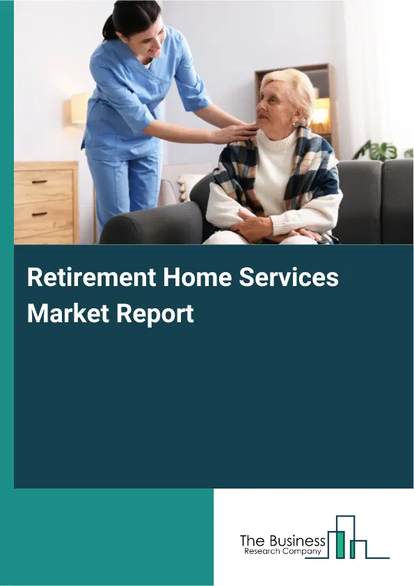 Global Retirement Home Services Market Report 2026