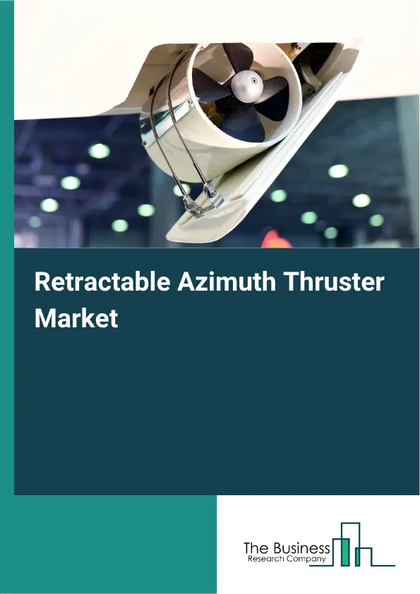 Retractable Azimuth Thruster Market Report 2026