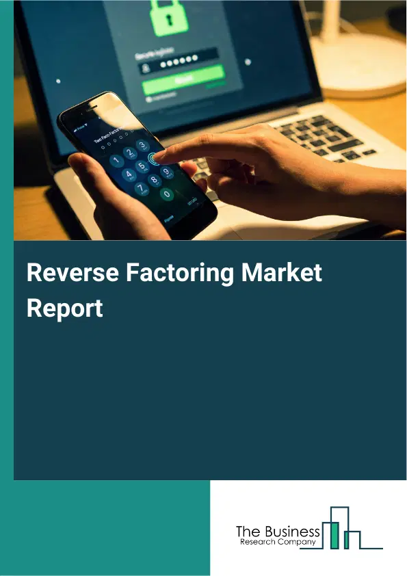 Global Reverse Factoring Market Report 2026